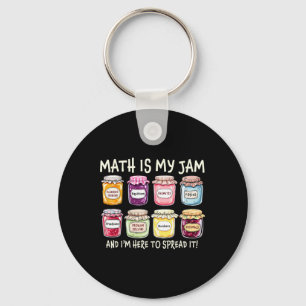 Math Is My Jam And Im Here To Spread It Funny Math Keychain