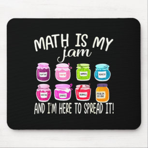 Math Is My Jam And Im Here To Spread It Funny Math Mouse Pad