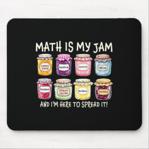 Math Is My Jam And Im Here To Spread It Funny Math Mouse Pad