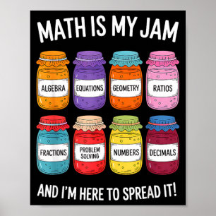 Math Is My Jam And Im Here To Spread It Funny Math Poster
