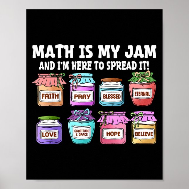 Math Is My Jam And Im Here To Spread It Funny Math Poster (Front)
