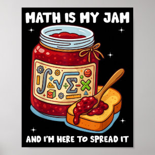 Math Is My Jam And Im Here To Spread It School Mat Poster