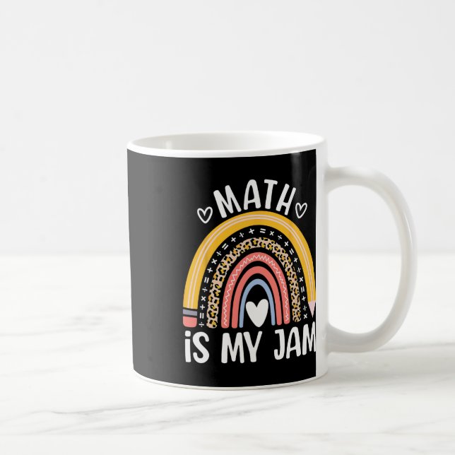 Math Is My Jam First Day Ck To School Math Teacher Coffee Mug (Right)