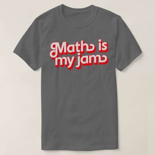 Math Is My Jam T-Shirt (Design Front)