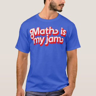 Math Is My Jam T-Shirt