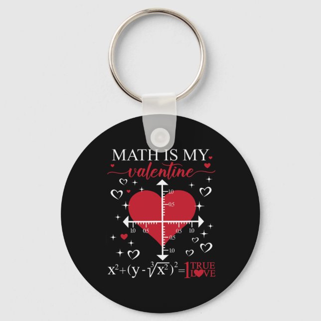 Math Is My Valentine Geometry Math Teacher Appreci Keychain (Front)