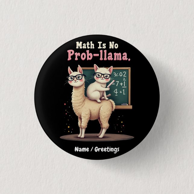 Math Is No Prob-llama Fun & Cute Math Inspiration 1 Inch Round Button (Front)