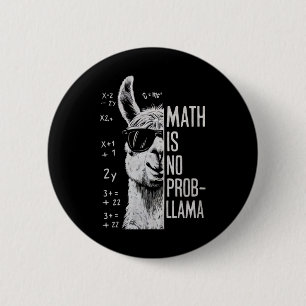 Math Is No Prob-llama Funny Llama Man Women  2 Inch Round Button