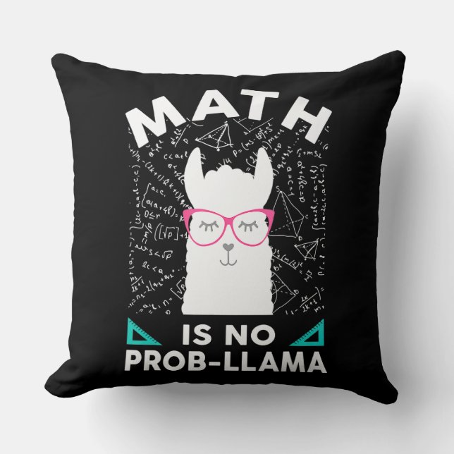 Math Is No Prob Llama Math Llama Teacher Math Throw Pillow (Front)