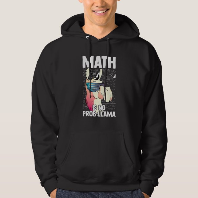 Math Is No Prob Llama Mathematics Math Hoodie (Front)