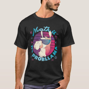 Math Is No ProbLlama T-Shirt