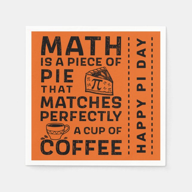 Math is Piece of Pie Orange Black Happy Pi Day Napkin (Front)