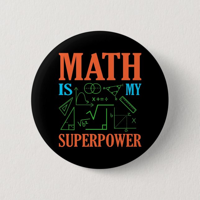 Math Is Superpower Teacher Mathematics Maths 2 Inch Round Button (Front)
