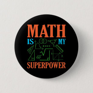 Math Is Superpower Teacher Mathematics Maths 2 Inch Round Button