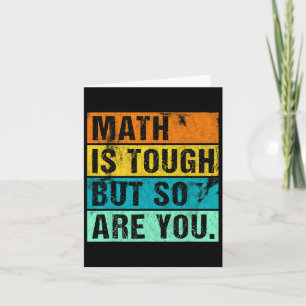 Math Is Tough But So Are You Back To School Math T Card