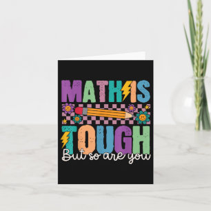 Math Is Tough But So Are You Back To School Math T Card