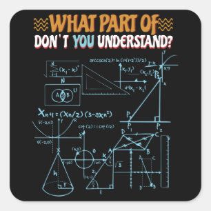 Math Isn't Just For Students Square Sticker