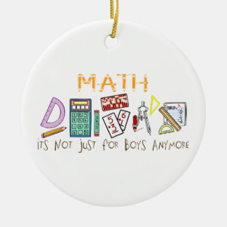 Math:  It's Not Just For Boys Anymore Ceramic Ornament