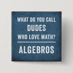 Math Joke, Algebra button, funny math gift, nerd 2 Inch Square Button