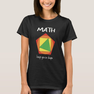 Math Keep You In Shape Math Teacher Math Pun Equ T-Shirt