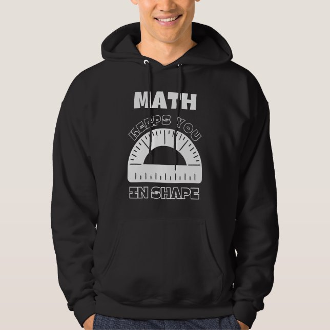 Math Keeps You In Shape  Fitness Math Teacher  Wor Hoodie (Front)