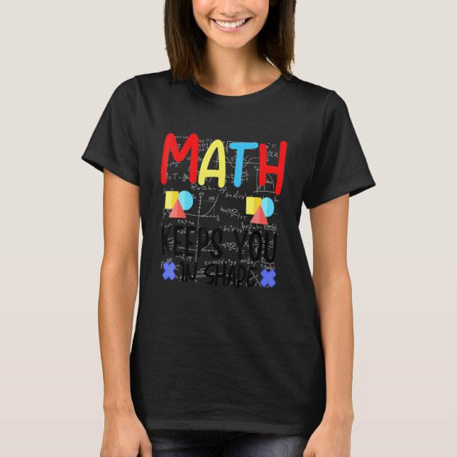 Math Keeps You In Shape Funny Math Teacher Workout T-Shirt (Front)