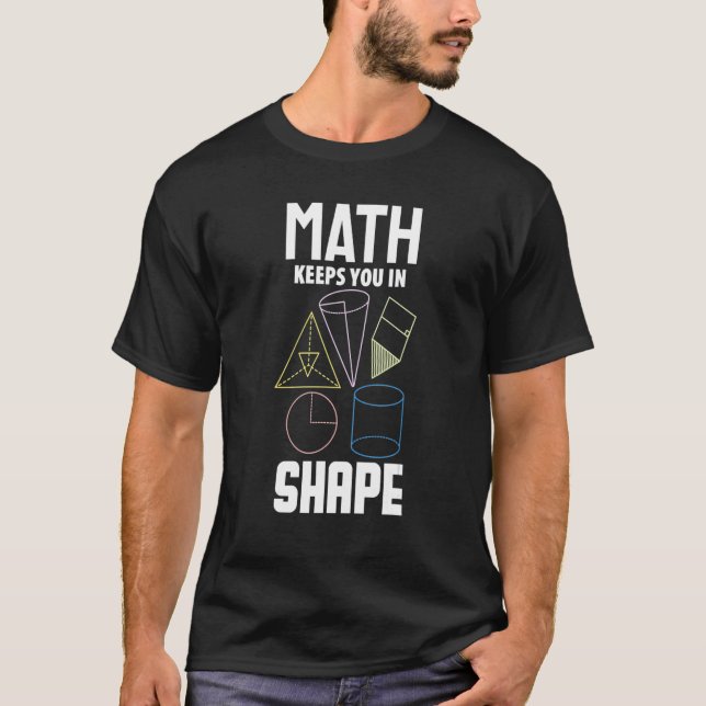 Math  Math Keeps You In Shape  Math T-Shirt (Front)