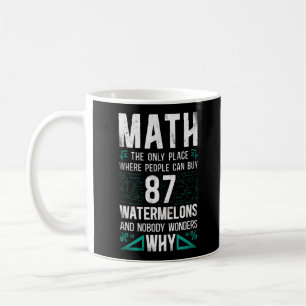 Math Math The Only Place Where People Can Buy 87 Coffee Mug