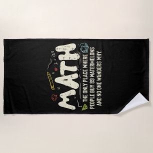 Math Mathematics Math Teacher Gift Beach Towel