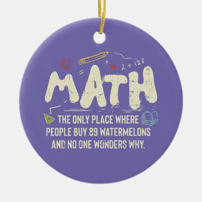 Math  Mathematics Math Teacher Gift Ceramic Ornament (Front)