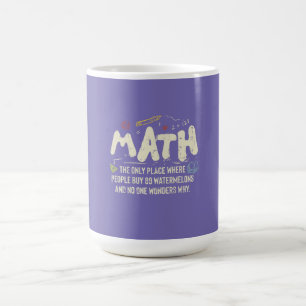 Math  Mathematics Math Teacher Gift Coffee Mug