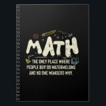Math  Mathematics Math Teacher Gift Notebook<br><div class="desc">Math Design with the slogan : Math The Only Place. Perfect for a person who likes math and science.</div>