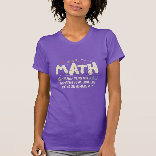 Math  Mathematics Math Teacher Gift T-Shirt (Front)