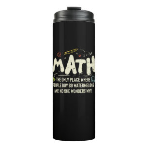 Math  Mathematics Math Teacher Gift Thermal Tumbler