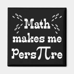 Math me fait Pers-PI-re - Funny Math Magnet