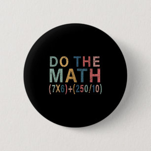 Math Meme Funny Gift For Teacher, Student Men Wome 2 Inch Round Button