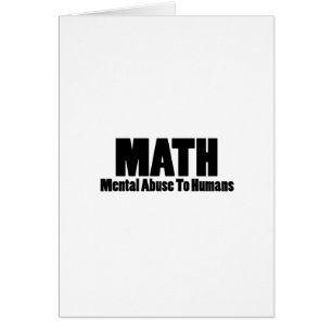 Math. Mental abuse to humans