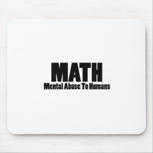 Math. Mental abuse to humans Mouse Pad
