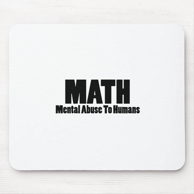 Math. Mental abuse to humans Mouse Pad (Front)