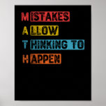 Math. Mistakes Allow Thinking To Happen Poster<br><div class="desc">grab this funny mathematics saying for yourself or make it as a gift for a math teacher or a student who's his/her favourite school subject is math. will be a great present on back to school for math lovers.</div>