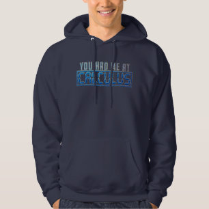 Math Nerd Gag You Had Me At Calculus Hoodie