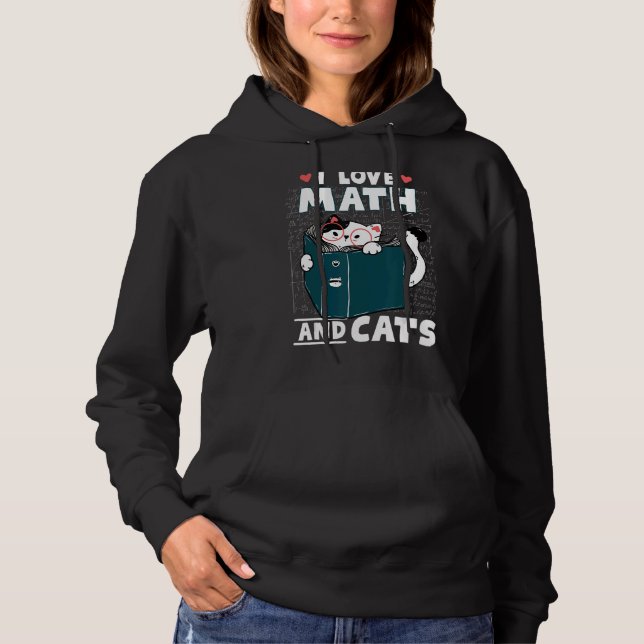 Math Nerd Math Teacher Cat  I Love Math And Cats Hoodie (Front)