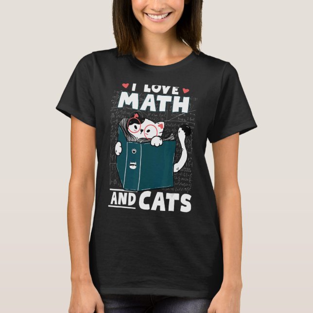 Math Nerd Math Teacher Cat  I Love Math And Cats T-Shirt (Front)