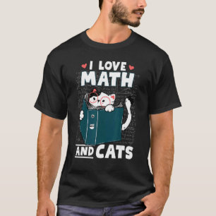 Math Nerd Math Teacher Cat  I Love Math And Cats T-Shirt