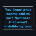 Math Odd Postcards<br><div class="desc">You know what seems odd to me? Numbers that aren't divisible by two.</div>