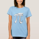 Math Pi Graduate © T-Shirt<br><div class="desc">For the Graduate that loves Math or a Math Major, a Pi Graduate!</div>