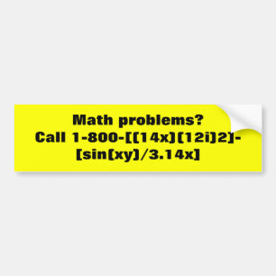 Math problems?  Call 1-800-[(14x)(12i)2]-[sin(x... Bumper Sticker