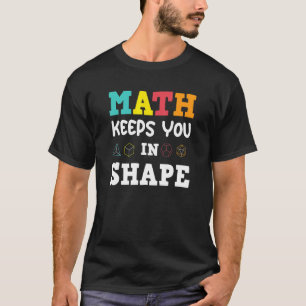 Math Pun Math Keeps You In Shape T-Shirt