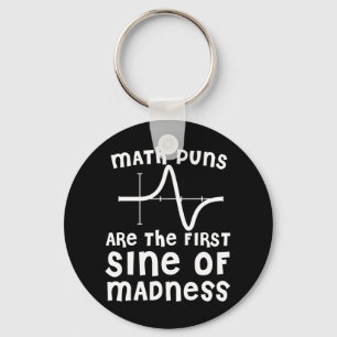 Math Puns Are The First Sine Of Madness Keychain