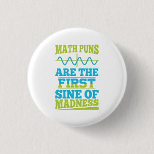 Math Puns Sine of madness! Teacher Joke Button